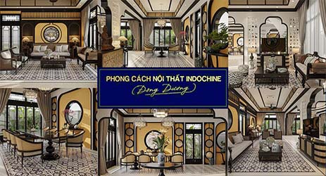 Phong cách thiết kế nội thất Indochine (Đông Dương)